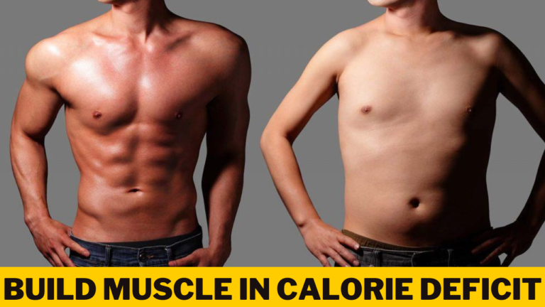 Is it Possible to Build Muscle in a Calorie Deficit?